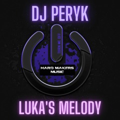 Dj Peryk- Luka's Melody(Hardmakers)