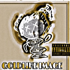 Goldlike Image (Freestyle) [ft. Joe P SMG] [prod. IK-EY Beats]