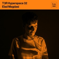 T3R Hyperspace 32 - Elad Magdasi (Front Left Records)