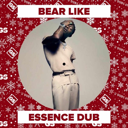 Bear Like - Essence Dub (FULL VERSION & FREE DOWNLOAD IN DESCRIPTION)