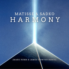 Matisse & Sadko - Harmony (Mark Roma & James O'Dwyer Remix)