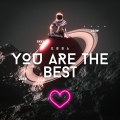 Ebba Youre The Best