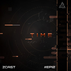 Z Cast // Time #EP12
