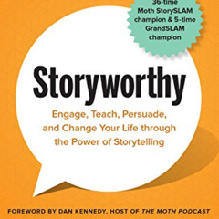 Get KINDLE ☑️ Storyworthy: Engage, Teach, Persuade, and Change Your Life through the
