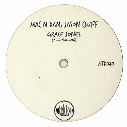 ATK070 - Mac N Dan, Jason Cluff  "Grace Jones" (Preview)(Autektone Records)(Out Now)