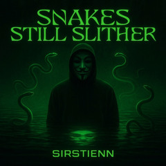 Snakes still Slither
