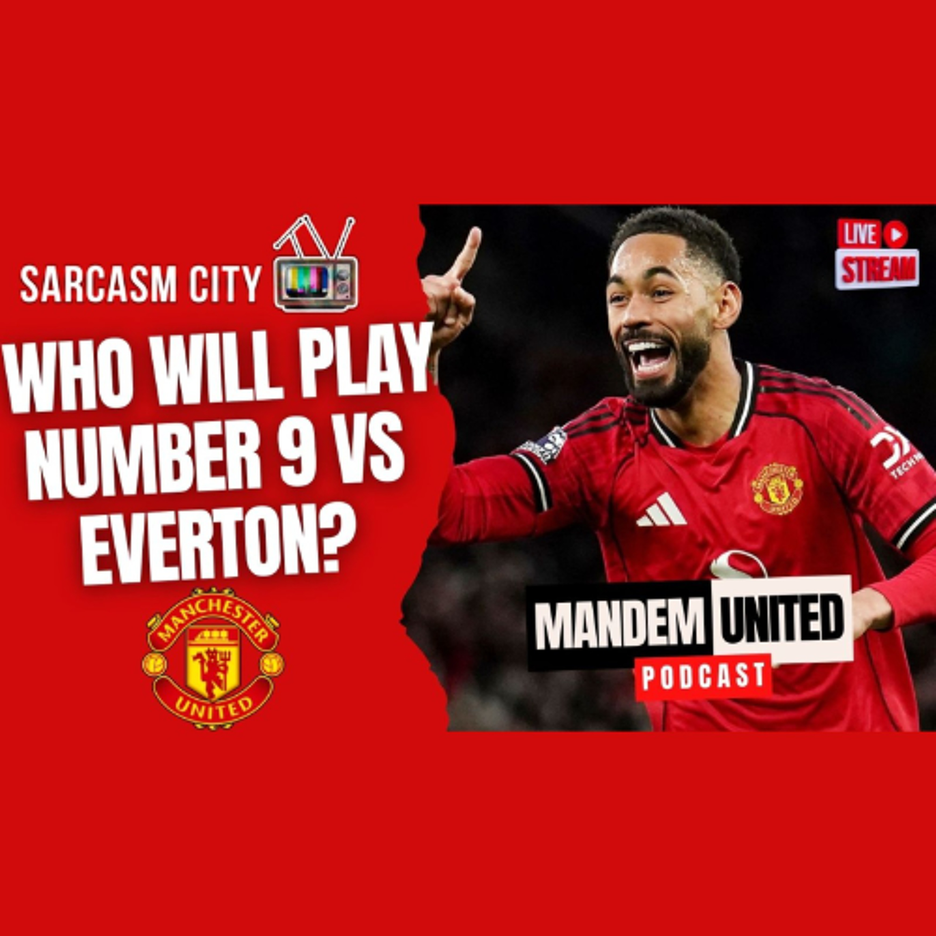 WHO WILL PLAY IN THE 9 VS EVERTON? - ManDem United Podcast