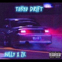 Tokyo Drift Sully x ZK