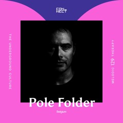 Pole Folder @ Melodic Therapy #129 - Belgium