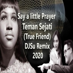 Proj75 Say A Little Prayer Teman Sejati (True Friend) DJSu Remix