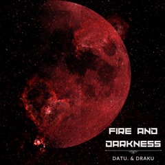 Fire & Darkness - DATU. & •Draku•