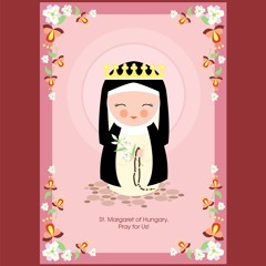 Ep. 92 St Margaret of Hungary
