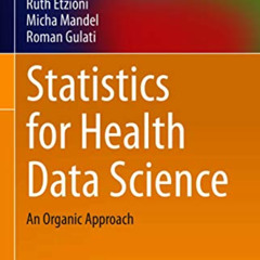 [READ] KINDLE 📂 Statistics for Health Data Science: An Organic Approach (Springer Te