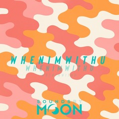 whenimwithu (p. Soundsbymoon)