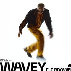 Wavey (Eli Brown)- Kazami Remix