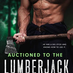 [View] EPUB 📘 Auctioned to the Lumberjack (Highest Bidder) by  Hope Ford [EBOOK EPUB