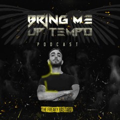 Bring Me Up Tempo Podcast 015 THE FREAKY BASTARD
