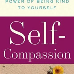 [Télécharger le livre] Self-Compassion: The Proven Power of Being Kind to Yourself pour votre tabl