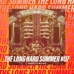 The Long Hard Summer #07 | Hardstyle Mixtape