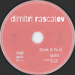 DIMITRI RASCALOV - DONK IT TO IT