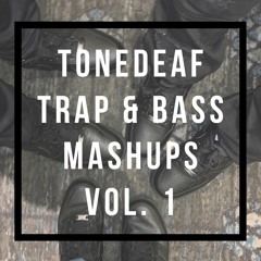 tonedeaf Trap & Bass Mashups Vol. 1