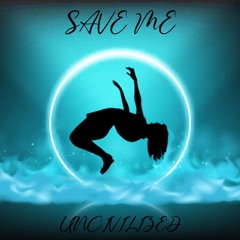 Uncivilized - Save Me