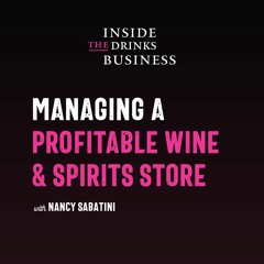 Managing A Profitable Wine Spirits Store || Inside The Drinks Business ||