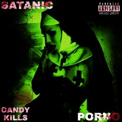 Stream CANDY KILLS | Listen to Satanic PORNO playlist online for ...
