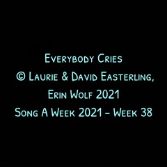 Everybody Cries (with Laurie & David Easterling)