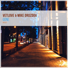 VetLove & Mike Drozdov - Gone (Radio Edit)
