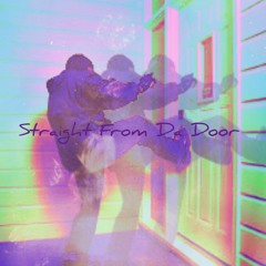 Straight From Da Door 🚪