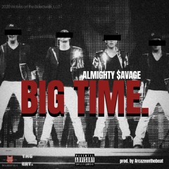 BIG TIME [PROD. By Arcazeonthebeat]