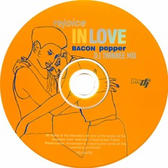 Bacon Popper - Rejoice In Love (Dj TwinBee Mix)