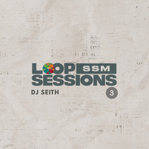DJ Seith (LOOP SESSIONS SSM #3)