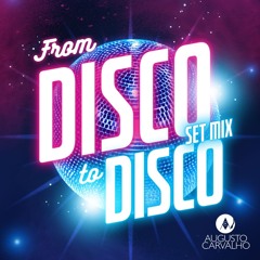 From Disco To Disco Set Mix - March 7th 2022