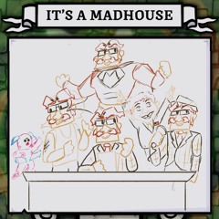 [M4.5] It's A MADHouse!