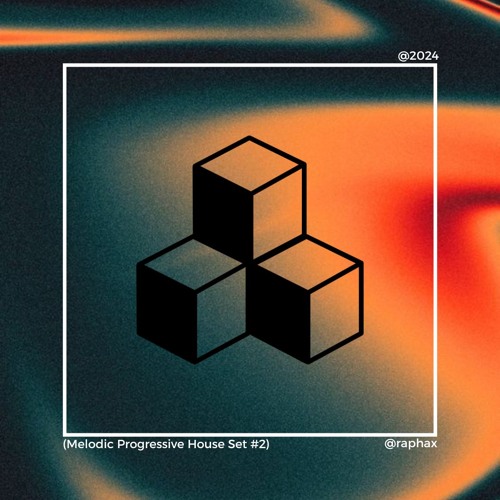 Melodic Progressive House set #2 - @raphax