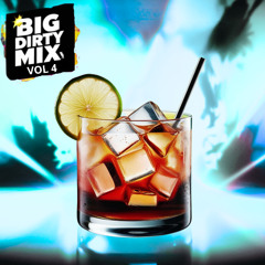 Big Dirty Mix - VOL 4