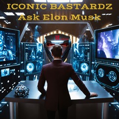 Ask Elon Musk