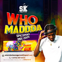 Who Madda⁉️ (Spicemas Mix 2025) By Selectakai