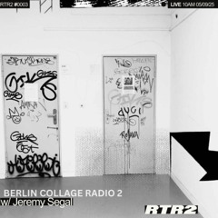 Collage Radio Ep. 3 Berlin w: Jeremy Segal MASTERED