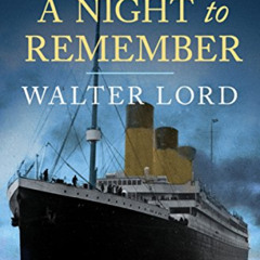 [Get] KINDLE 🗸 A Night to Remember: The Sinking of the Titanic (The Titanic Chronicl