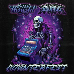 DJ Afterthought x BLUPILL - Counterfeit