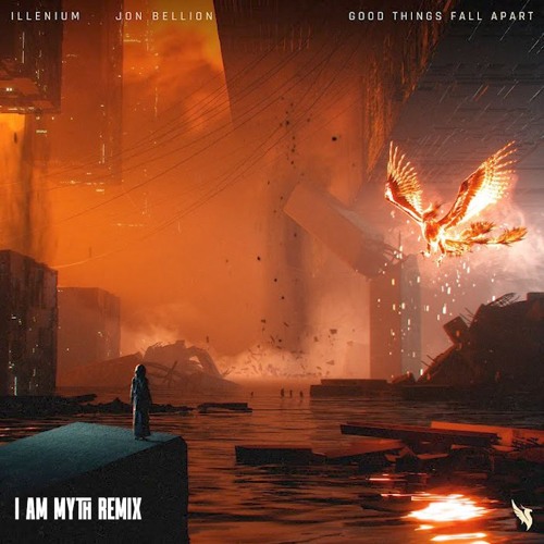 Illenium & Jon Bellion - Good Things Fall Apart (I Am Myth Remix)