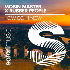 Mobin Master, Rubber people - How Do I Know (extended)  FREE DOWNLOAD