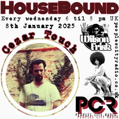 HouseBound - 8th January 2025 .. Ft. Cezar Touch