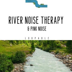 Healing Water Sounds (Pink Noise) Loopable