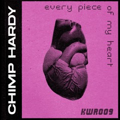 PREMIERE : Chimp Hardy - Every Piece of My Heart