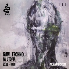 Utōpia : RAW_TECHNO - Aaja Music - 27 05 21