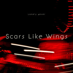 Lonely 4ever - Scars Like Wings